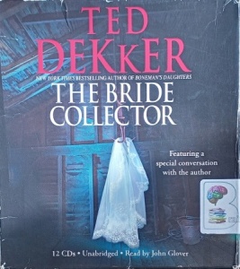 The Bride Collector written by Ted Dekker performed by John Glover on Audio CD (Unabridged)